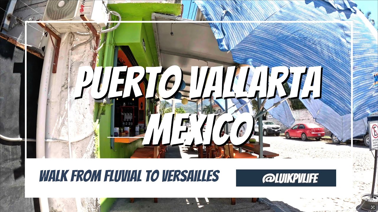 Puerto Vallarta, Mexico - Walk through upcoming Fluvial and Versailles Neighborhoods in 4K video