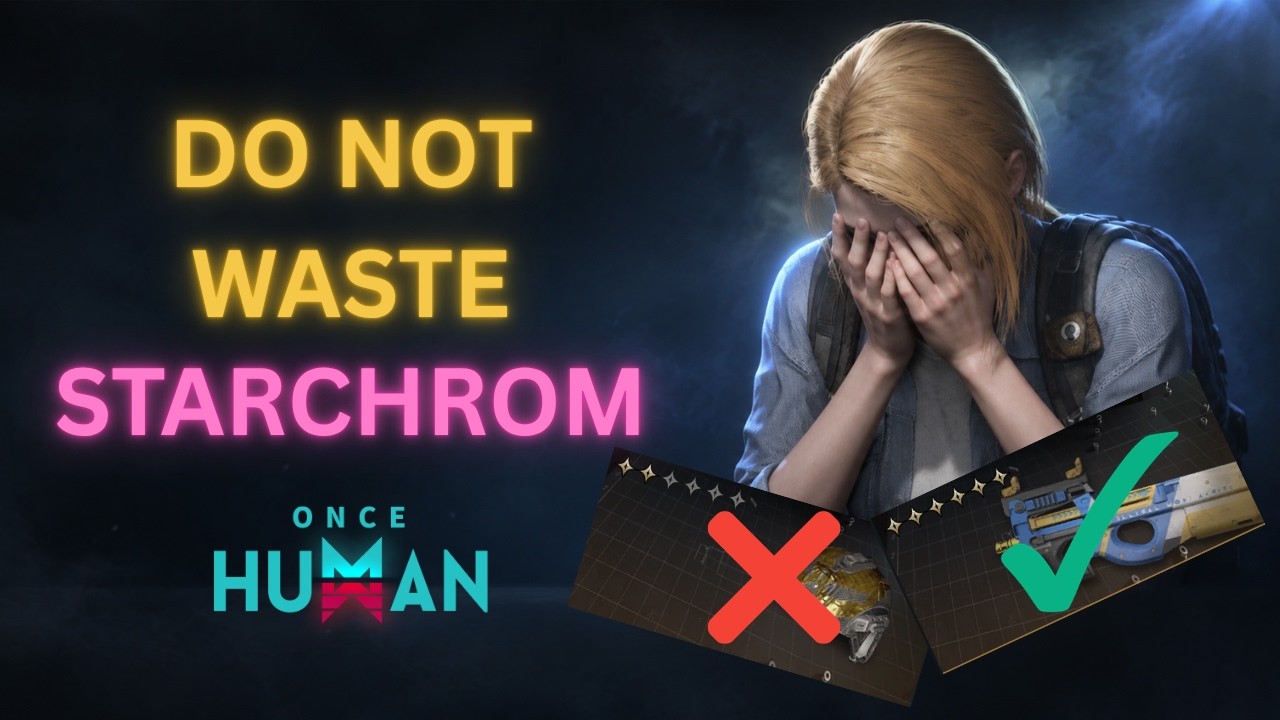 How to Spend Starchrom as a Beginner | Once Human Guide