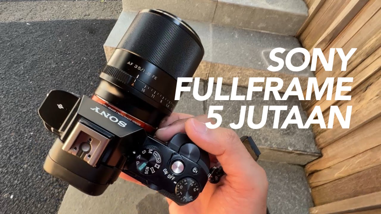 Sony A7 Fullframe Murah! Dulu 20 Juta, Sekarang Cuma 5 Jutaan !?