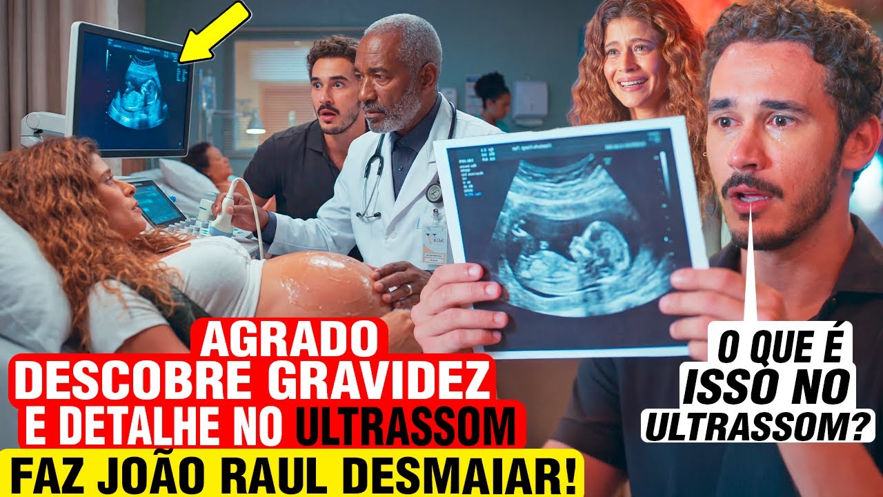 CORAÇÃO ACELERADO - Agrado DESCOBRE GRAVIDEZ e DETALHE no ULTRASSOM faz João Raul DESMAIAR! - resumo