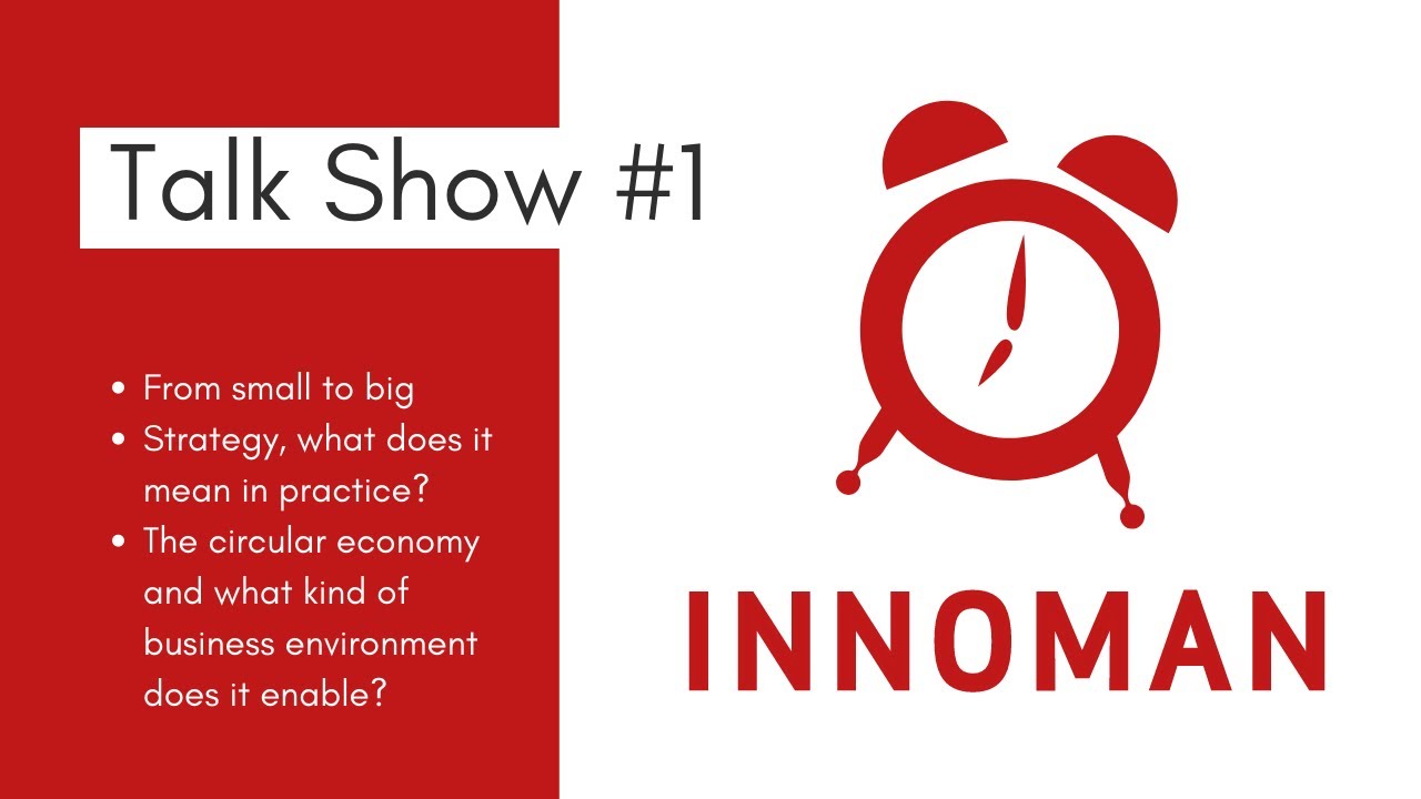 Innoman Talk Show #1: With Jukka Pesola from Pure Waste. How can a circular economy save the world?