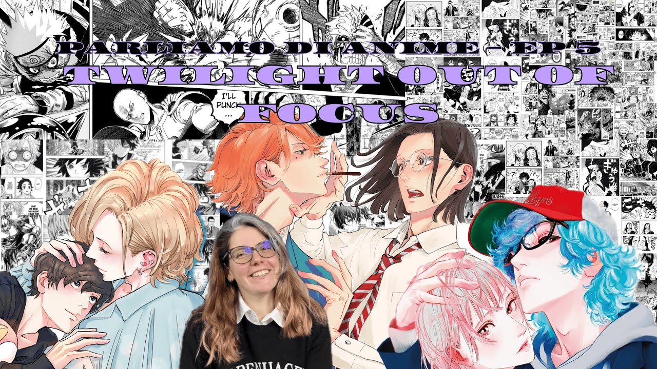 Twilight out of focus - Parliamo di... anime - Episodio 5
