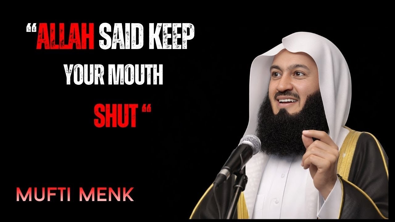 “Allah Said: Keep Your Mouth Shut” | Powerful Reminder by Mufti Menk