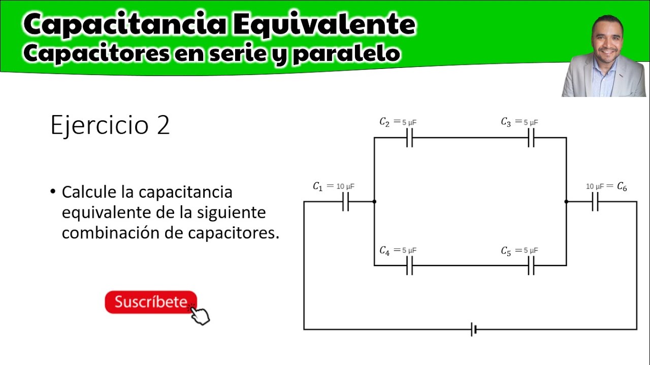 🔴🟢Cómo Calcular la Capacitancia Equivalente de Capacitores En serie y Paralelo - Ejercicio 2 💯🚀💪🏼🎓🤓
