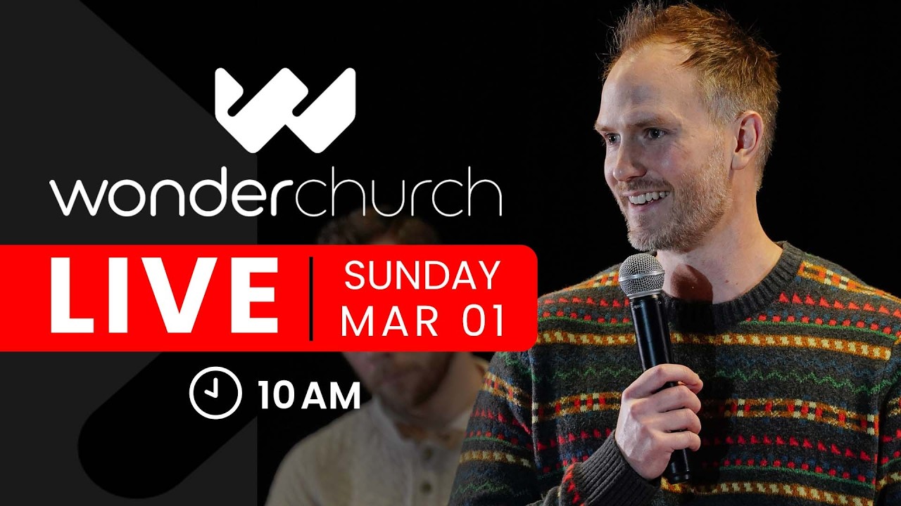 Wonder Church Sunday Morning Live - Sunday, March 1