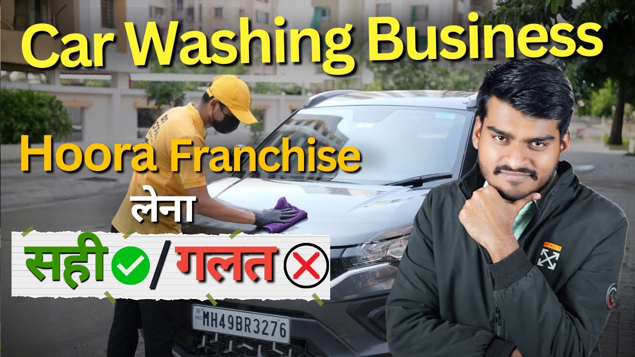 Car Washing Business | Hoora Franchise Detailed Review | Business Ideas 2025