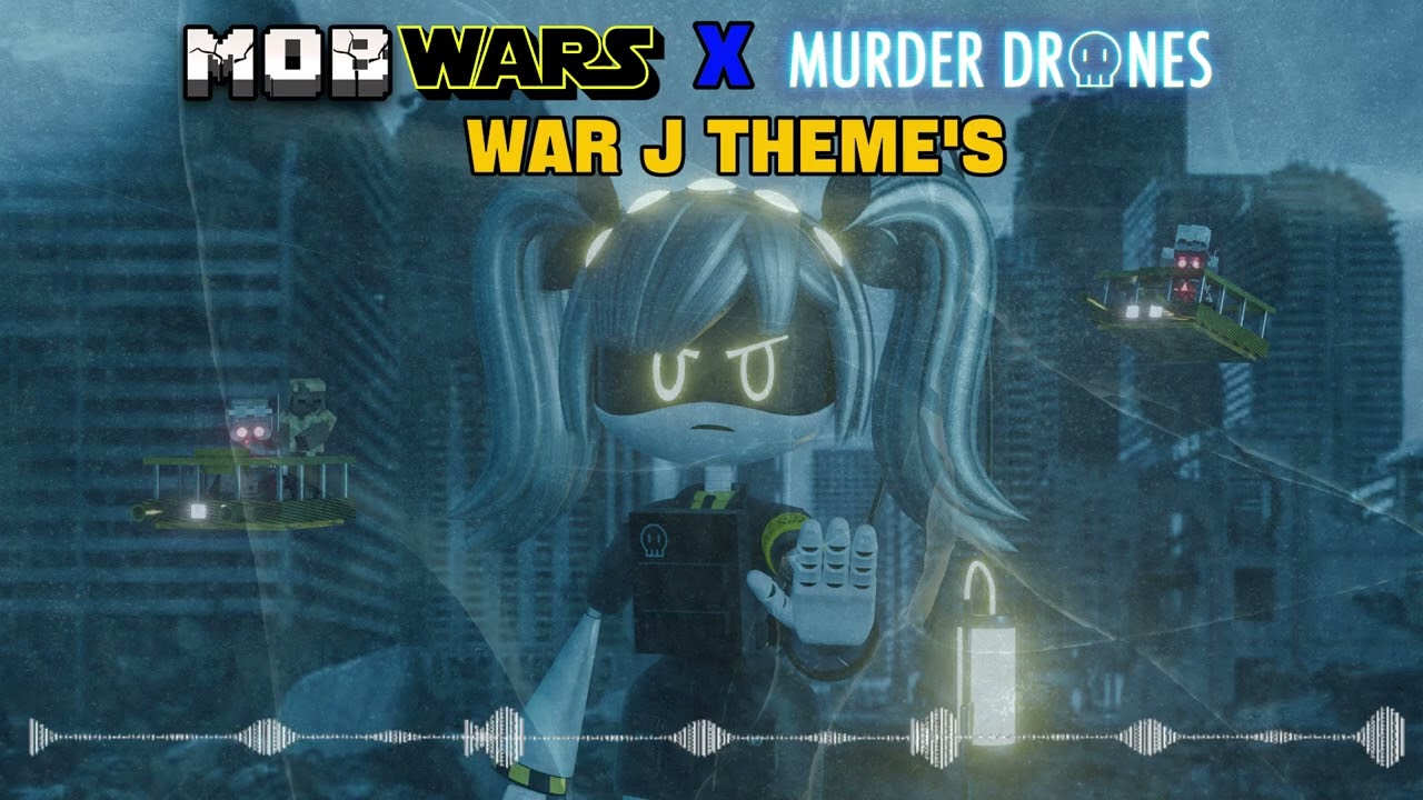 Mob Wars X Murder Drone Theme - The War J