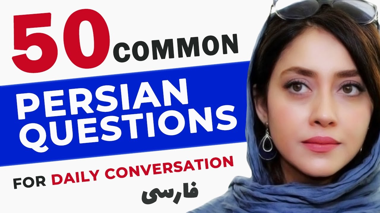 50 Persian Questions for daily Conversations