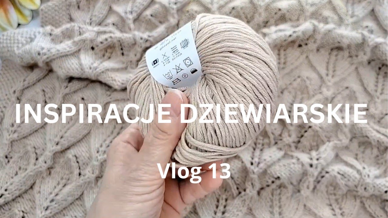 Inspiracje dziewiarskie – moje projekty na drutach. Vlog 13