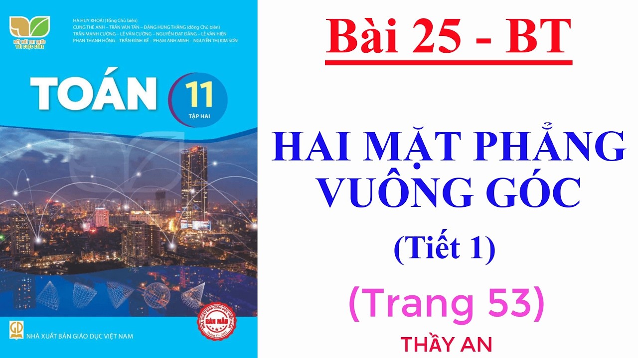 Toán 11 - KẾT NỐI TRI THỨC - Bài 25 - HAI MẶT PHẲNG VUÔNG GÓC - Bài tập trang 53 - Tiết 1