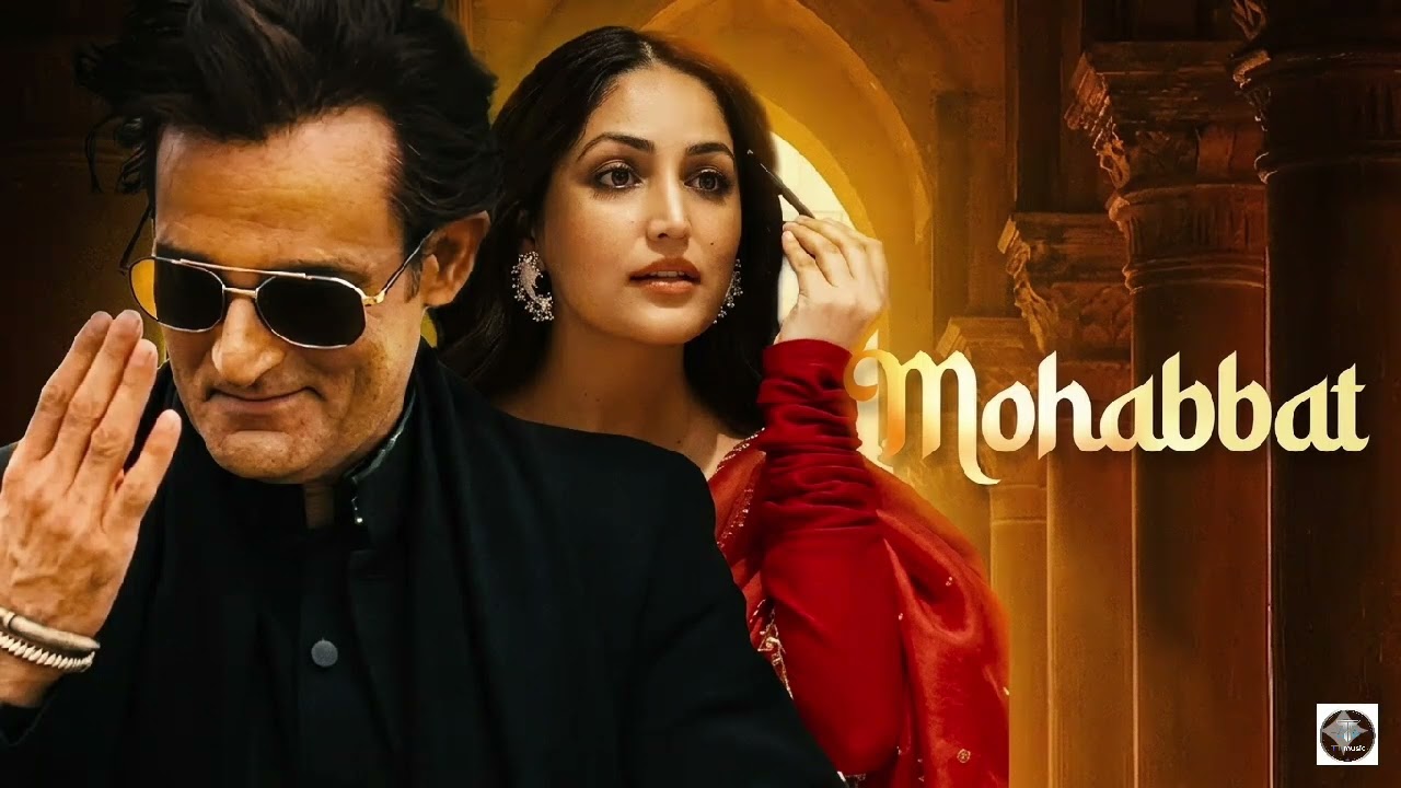 New Song | Mohabbat | Akshaye khanna | Yami Gautam | New Hindi Songs | 2026