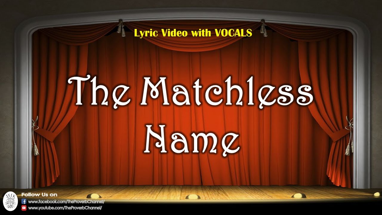 The Matchless Name - Video Lyrics with Vocals (Christian / Gospel / Church Song)