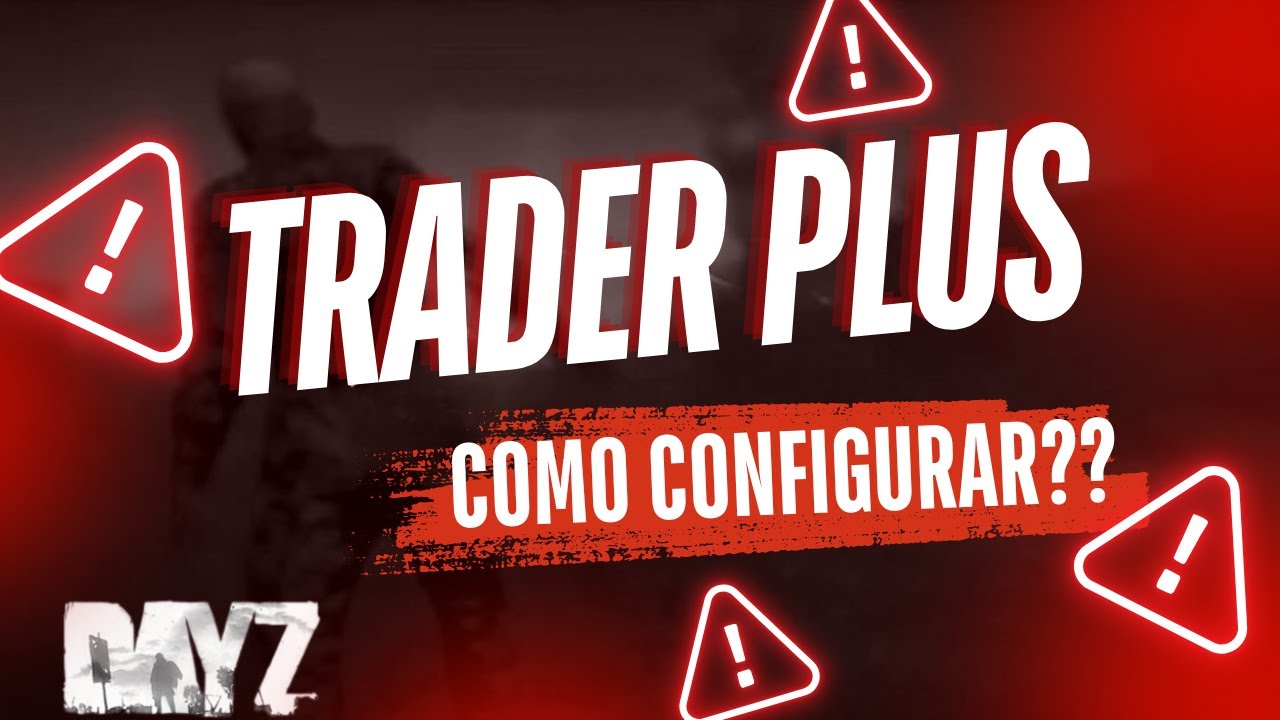 COMO CONFIGURAR TRADER PLUS NO DAYZ