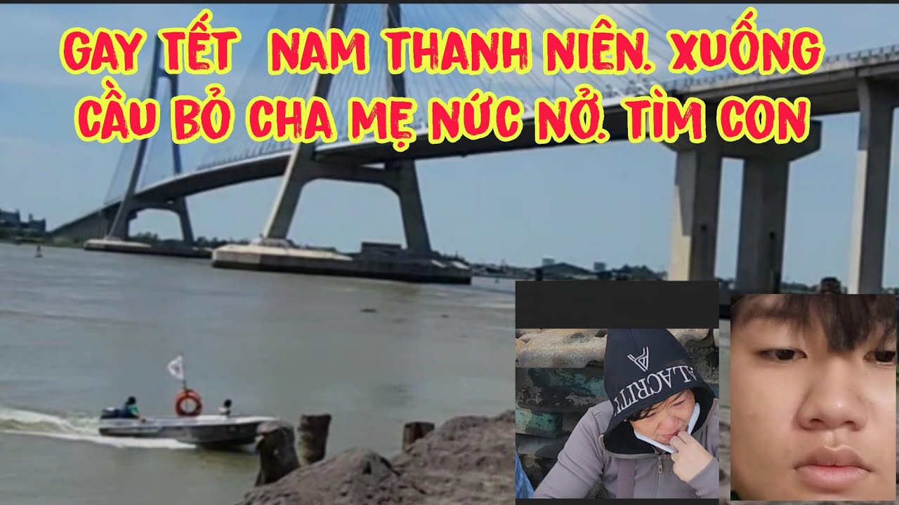 Người mẹ khóc nức nở khi biết con trai làm điều này. Trên cầu Vàm cống 
