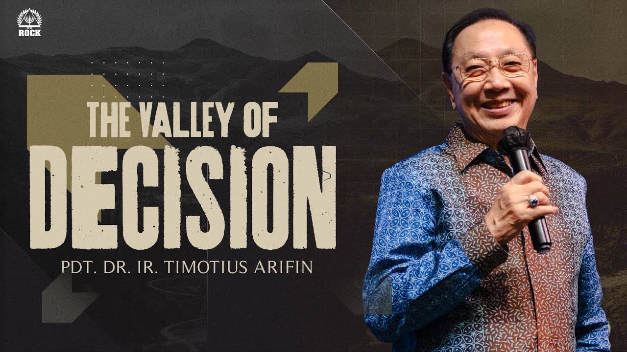 The Valley of Decision I 26 01 18 I Pdt. Dr. Ir. Timotius Arifin Tedjasukmana I Jakarta Rock Center