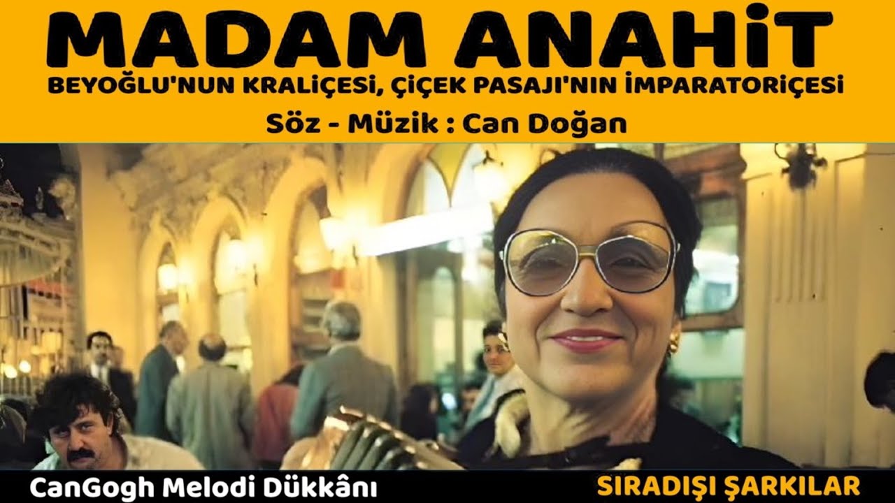 MADAM ANAHİT - s&ouml;z - m&uuml;zik : can doğan