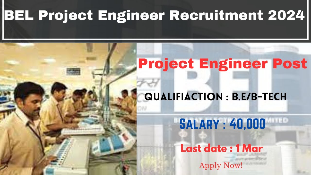 BEL Project Engineer Recruitment 2024! Form Fill Up, Salary, | Apply Online | Complete Details!