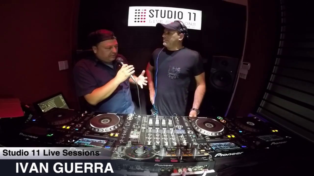 Studio 11 (Live Sessions) Mix-6 - Ivan Guerra (09 Ago 2017)