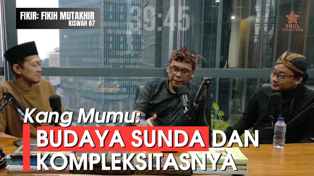 FIKIR | KANG MUMU: URANG SUNDA TEH KEREN EUY! | KISWAH #87