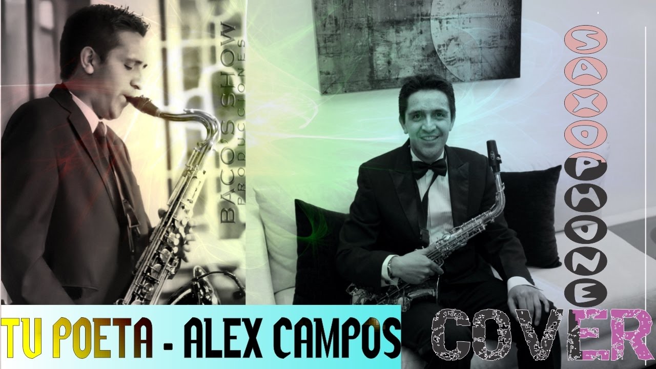 TU POETA - ALEX CAMPOS- SAXOPHONE COVER