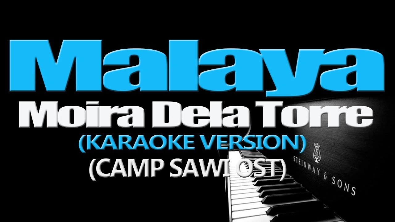 MALAYA - Moira Dela Torre (KARAOKE VERSION) (CAMP SAWI OST)