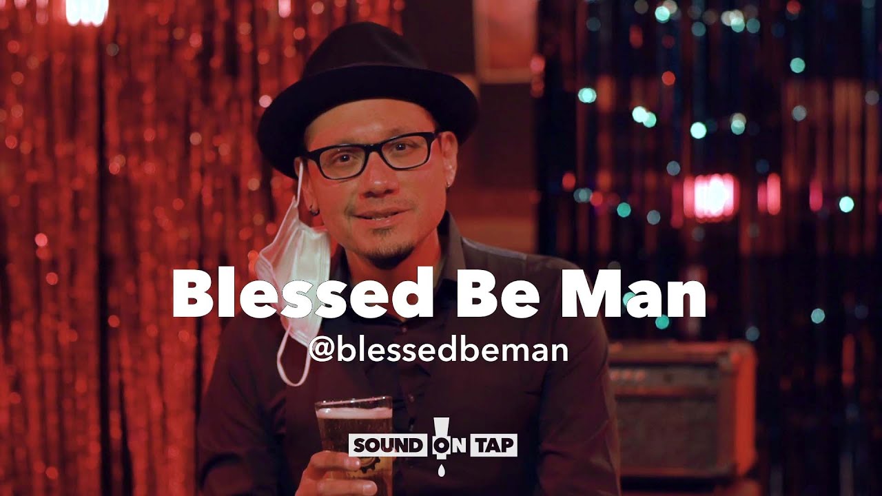 SOUND ON TAP | Blessed Be Man