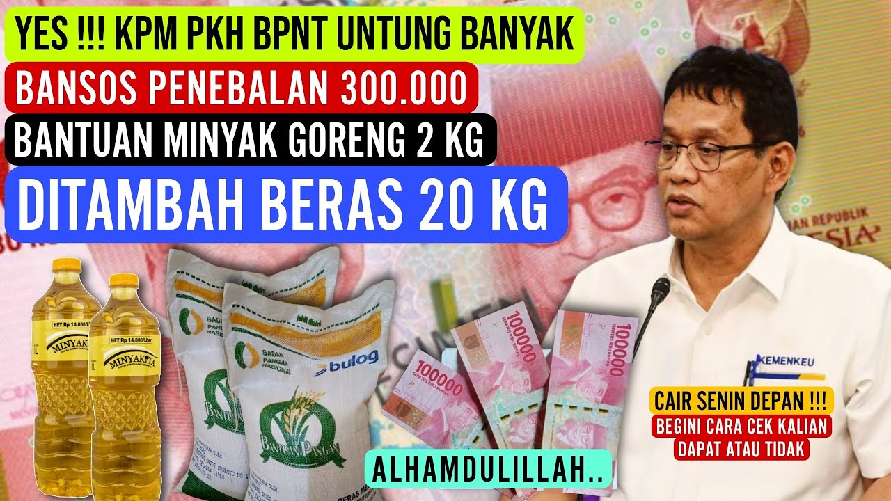 CAIR SENIN DEPAN ☑ SETELAH PKH BPNT TH.1 CAIR BANSOS PENEBALAN 300RB BERAS 20 KG DAN MIGOR 4L CAIR🔻