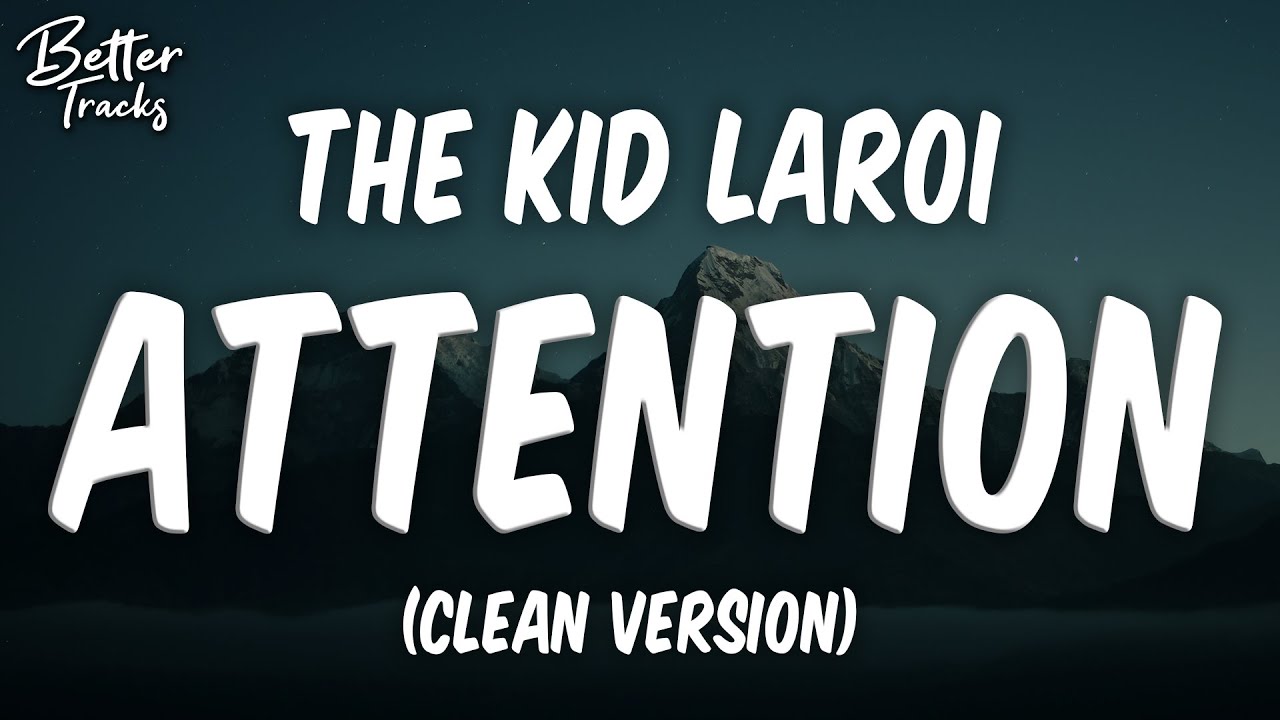 The Kid LAROI - Attention (Clean) (Lyrics) 🔥 (Attention Clean)