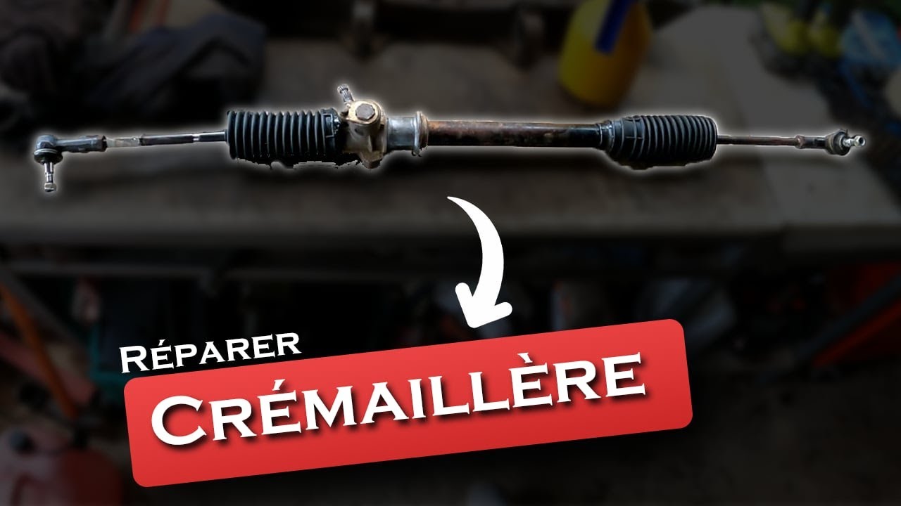 Comment Réparer la Crémaillère de Direction ?