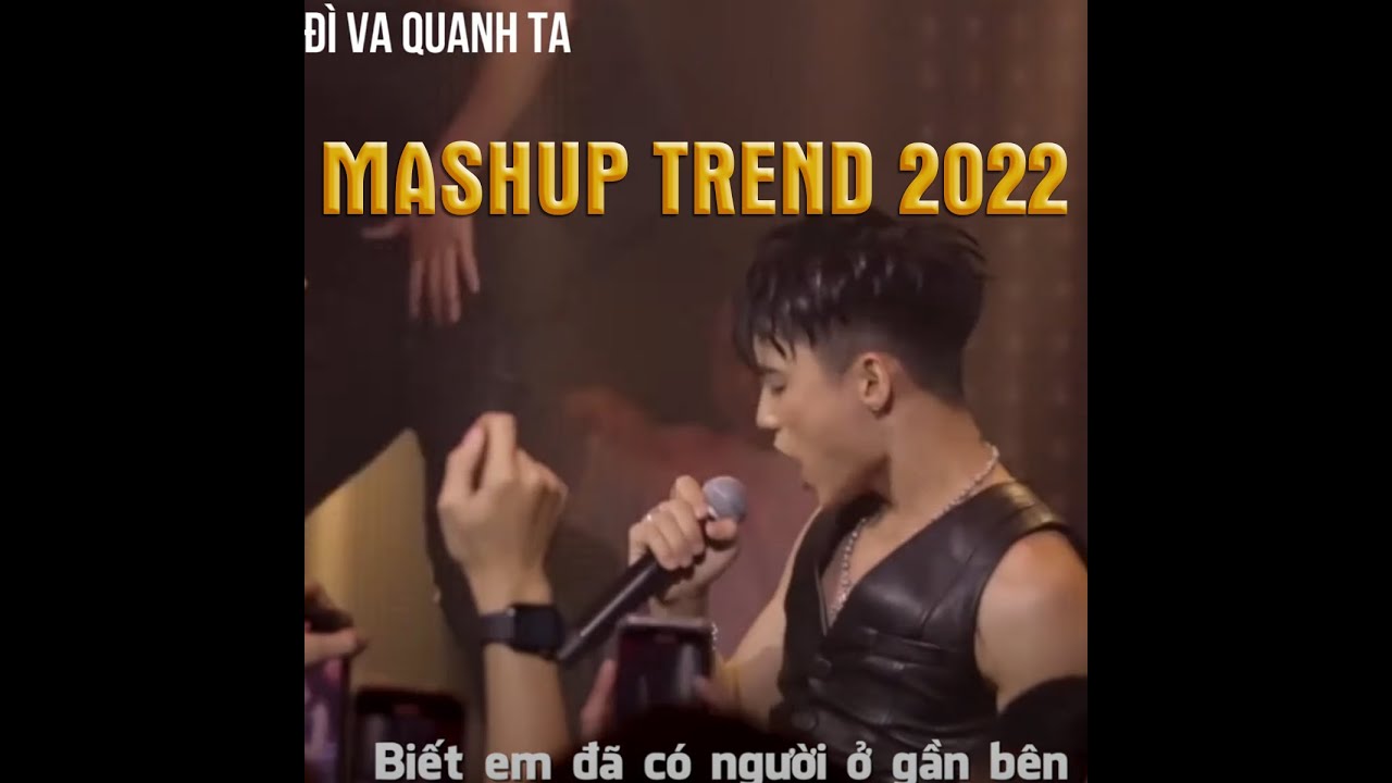 Mashup Trend 2022 - Industry Đ&igrave; Va
