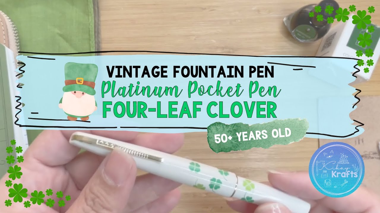 Vintage Fountain Pens: The 50+ year-old Platinum Four-Leaf Clover Pocket Fountain Pen