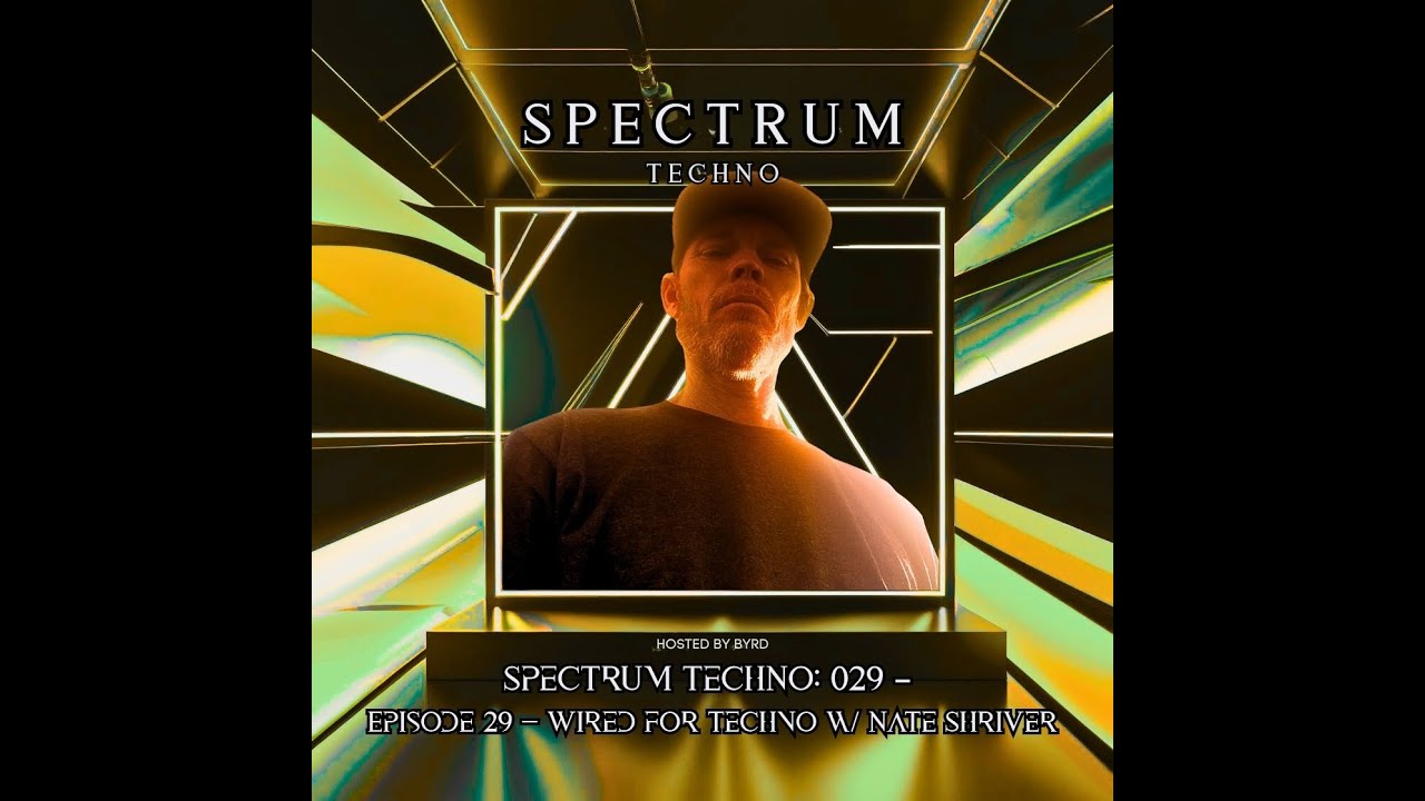 Spectrum Radio Episode 29 — Wired for Techno w/ Nate Shriver (SD)