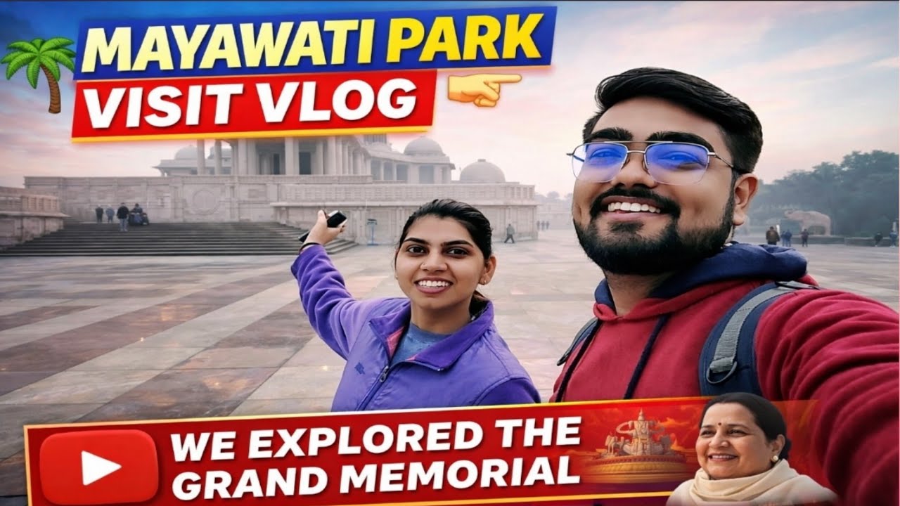 We Explored The Grand Memorial || Mayawati Park Visit Vlog|@RahulTanwarvlog @khushithakur45
