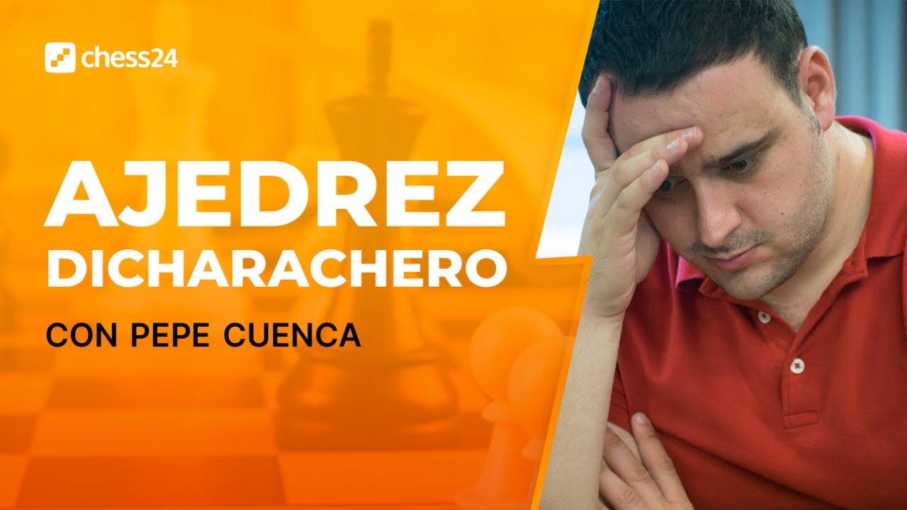AJEDREZ DICHARACHERO con el GM PEPE CUENCA | ¿Quieres jugar?