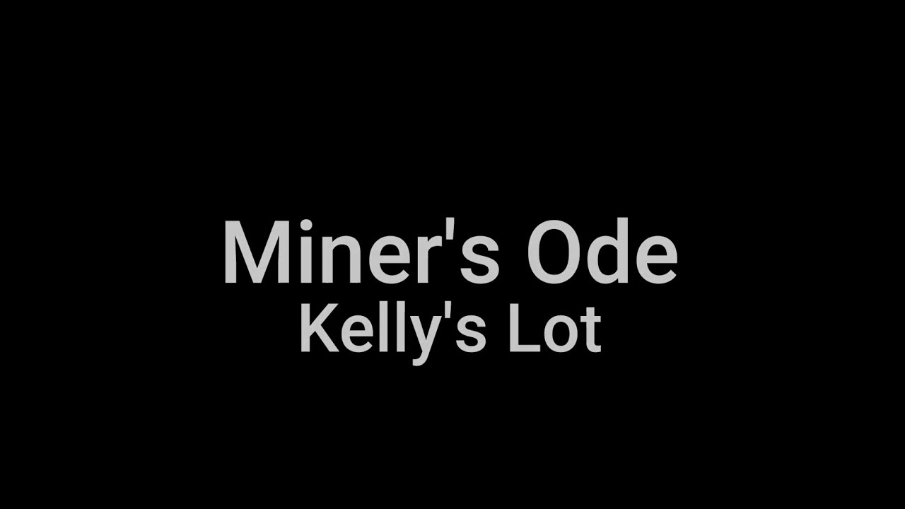 Kelly's Lot - Miner's Ode