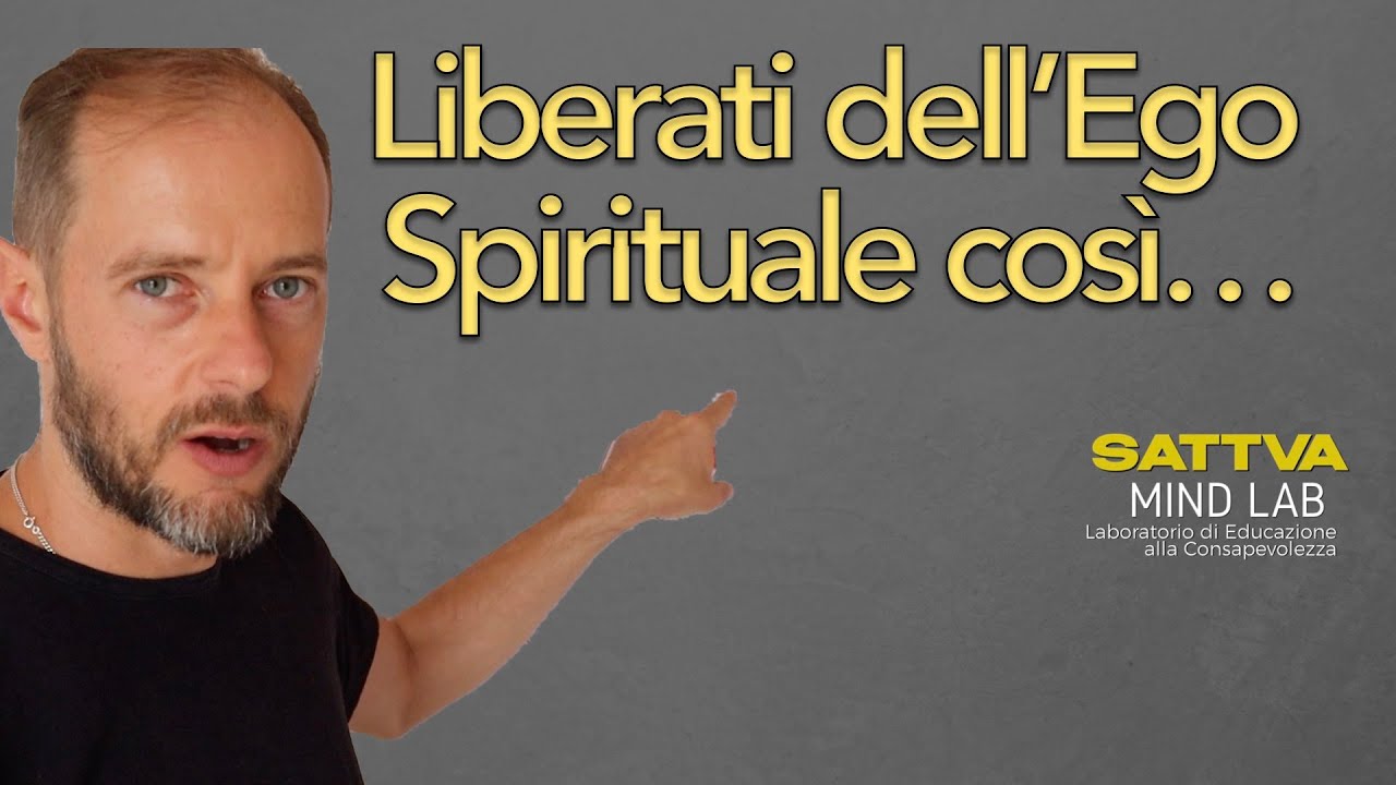 Liberati dell'Ego Spirituale cos&igrave;... - Claudio Manca