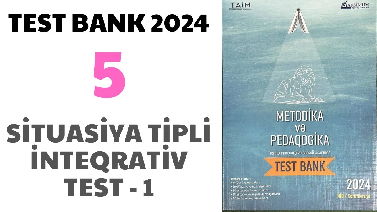 KURİKULUM TEST BANK -2024. Situasiya tipli inteqrativ test-1. Təlimçi Coşqun Namazov. 050-334-12-64