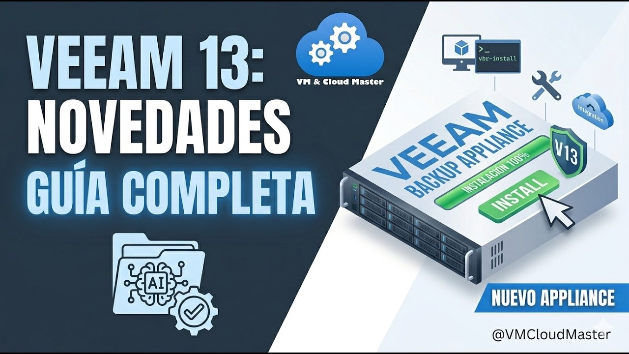 Veeam 13: Novedades y Cómo Instalar el Nuevo Veeam Backup Appliance (Guía Completa) #vmcloudmaster