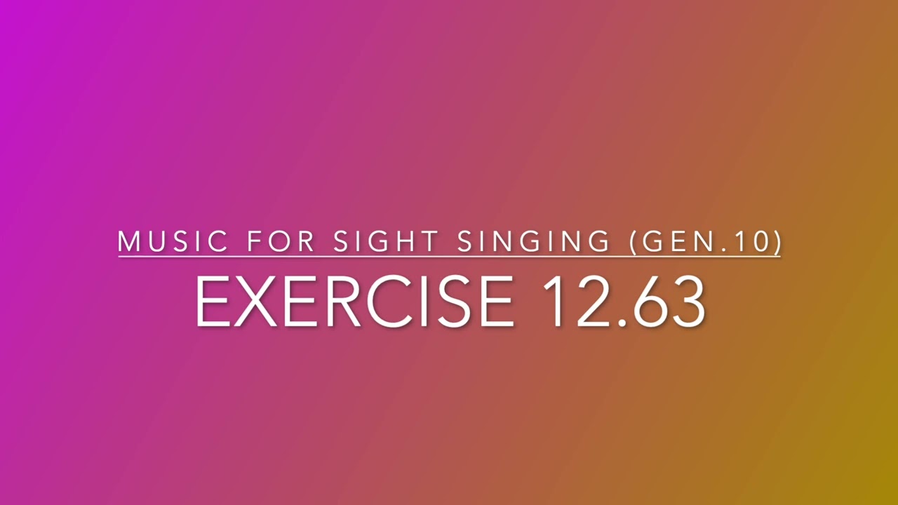 Exercise 12.63 - Music for Sight Singing