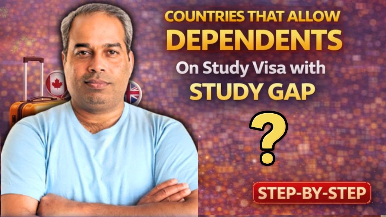 Best Countries Allowing Dependents with Study Gap