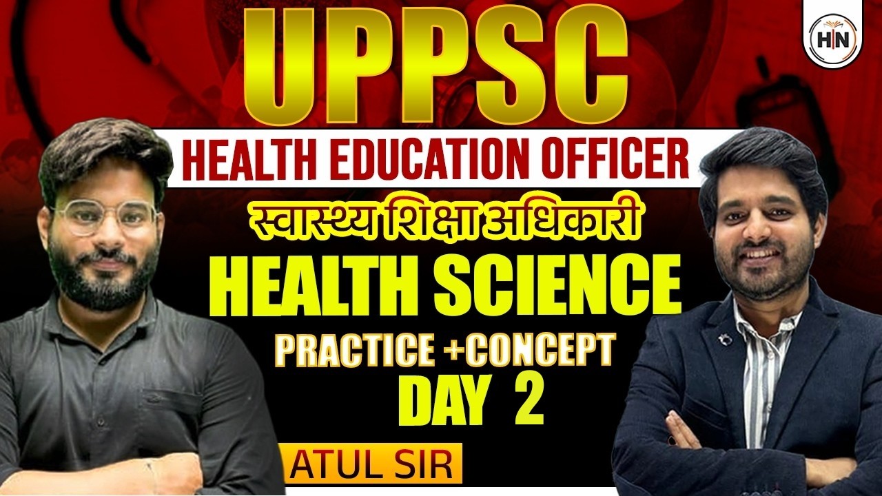 UPPSC Health Education Officer | Health Science Practice + Concept Day- 2 | Atul Sir | HN Exams
