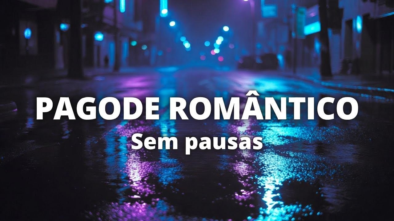 Pagode Romântico Sem Pausas | 27 Minutos Para Ouvir Com o Coração