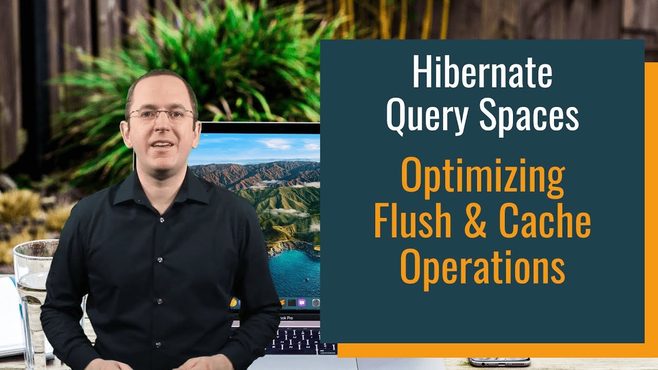 Hibernate Query Spaces: Optimizing Flush & Cache Operations