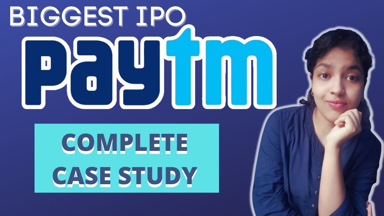 Case Study- Paytm | Bussiness Model | IPO Review |Should you Invest?