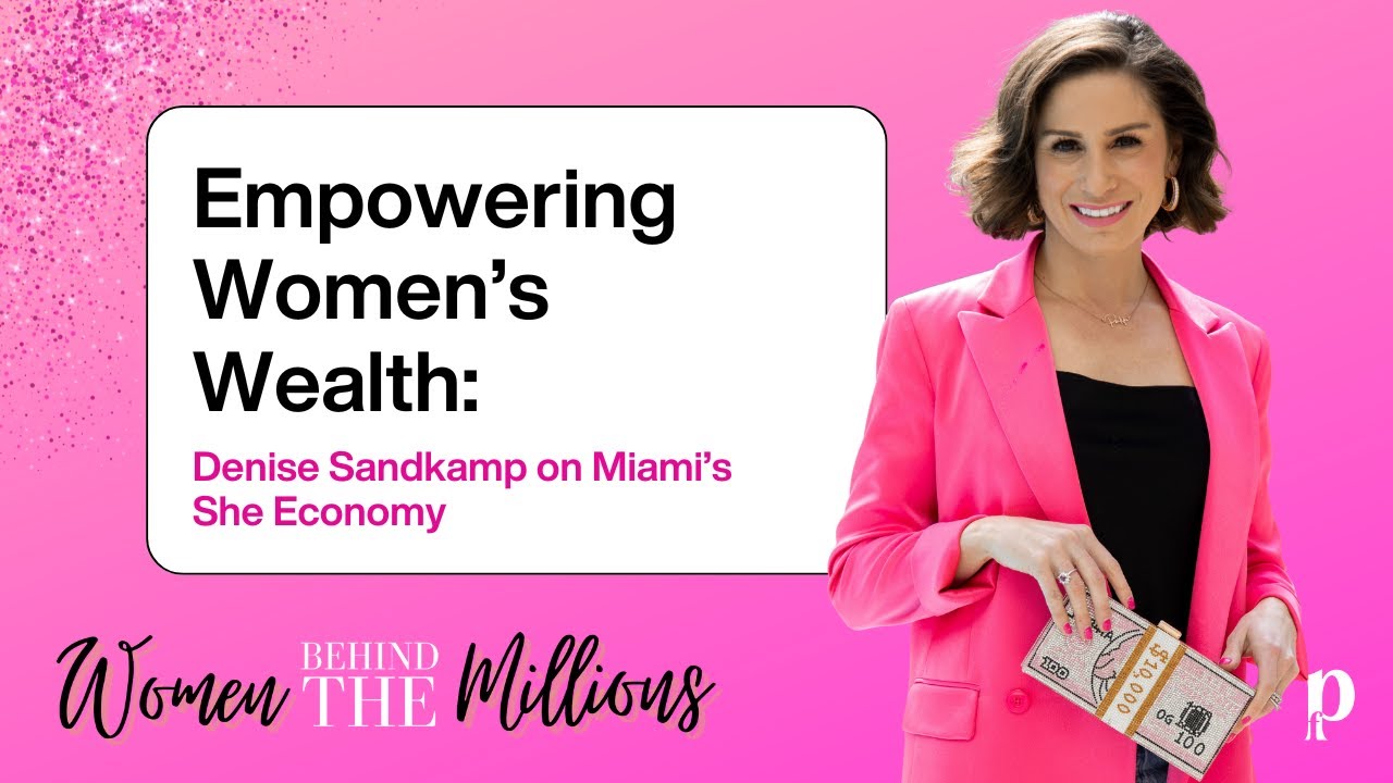 Empowering Women’s Wealth: Denise Sandkamp on Miami’s She Economy