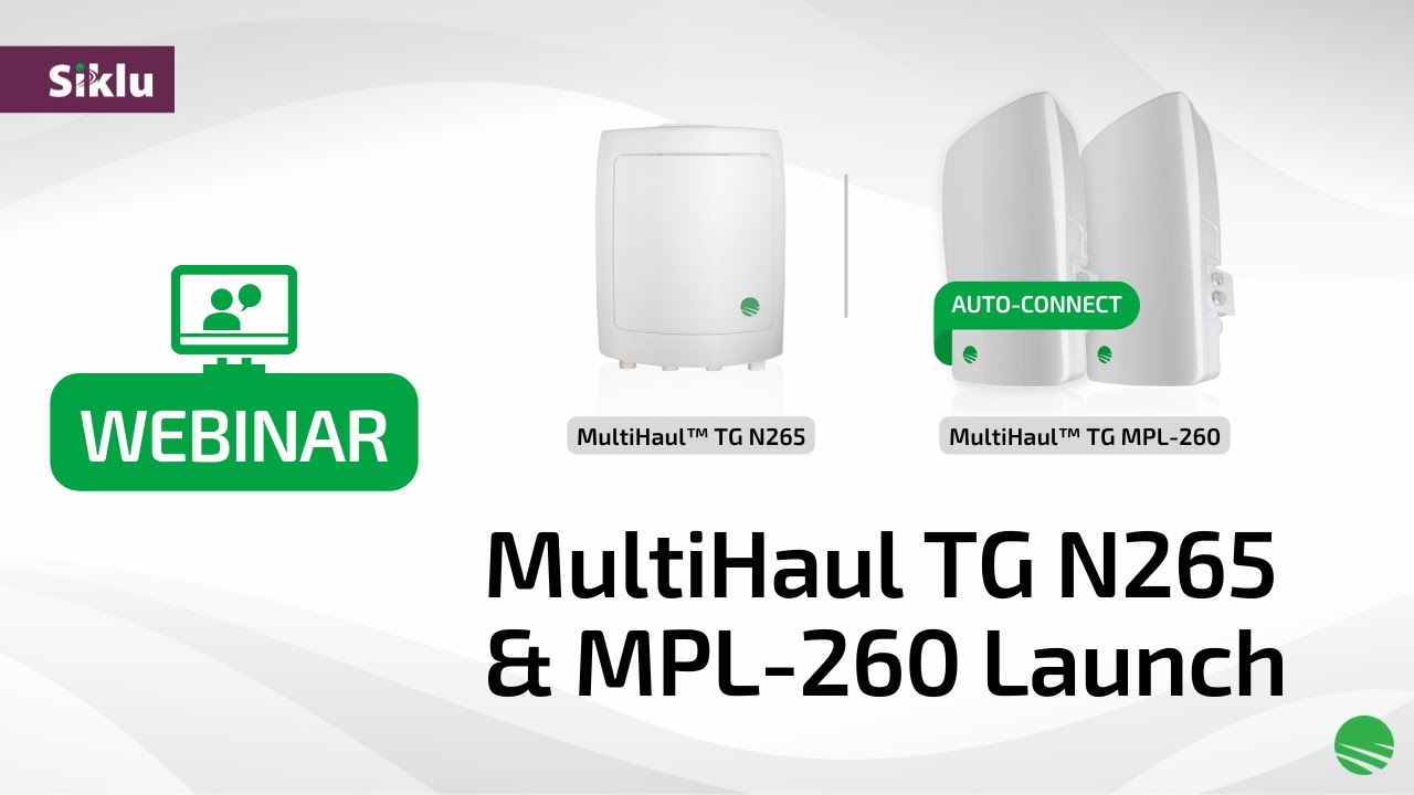 MultiHaul TG N265 & MPL-260 Launch [Webinar]