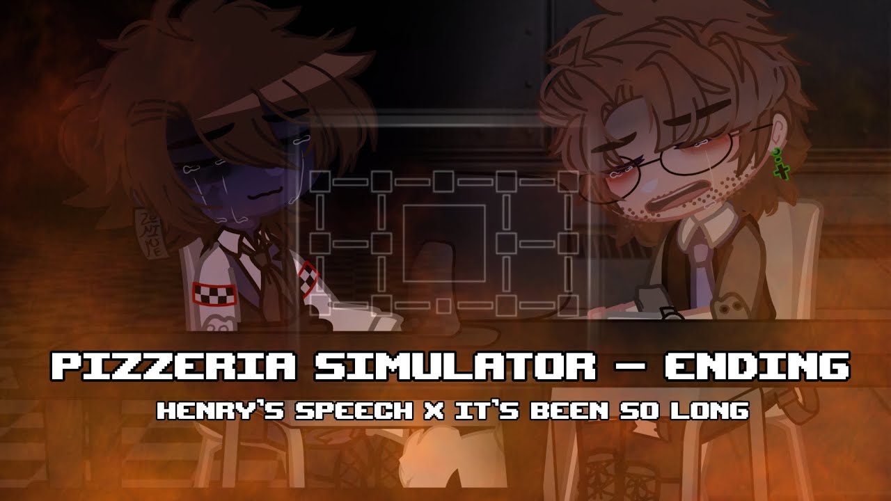 Pizzeria Simulator Ending - In Gacha Club [] Henry’s Speech x It’s Been so Long [] FNAF