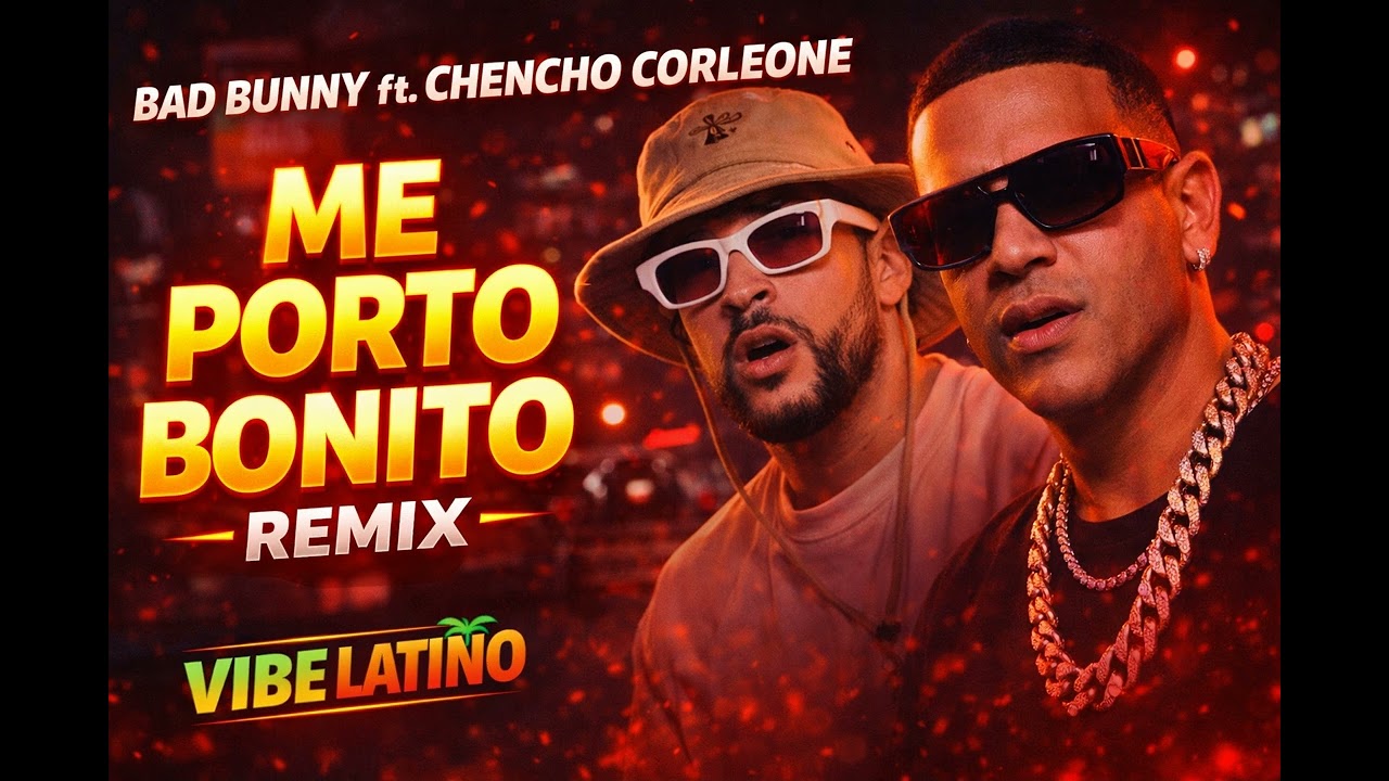 Bad Bunny ft. Chencho Corleone – Me Porto Bonito (Remix) 🔥 | Vibe Latino | Reggaetón Remix