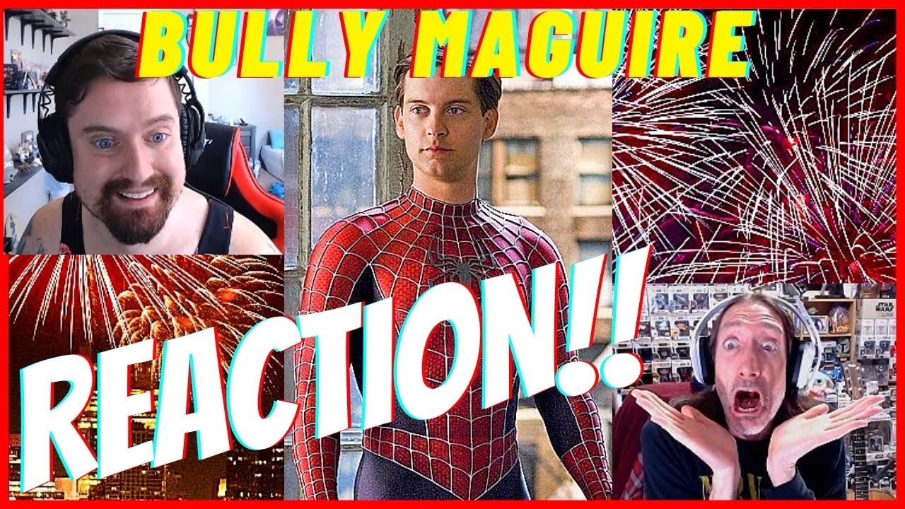 Bully maguire sets off fireworks and triggers WW III & Spider-Man 3 but roles are reversed-Reaction