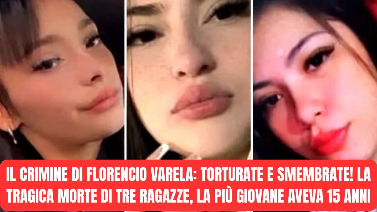 Il crimine di Florencio Varela: 3 ragazze uccise e fatte a pezzi, la più piccola aveva 15 anni